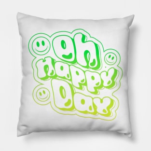 Oh Happy Day Pillow