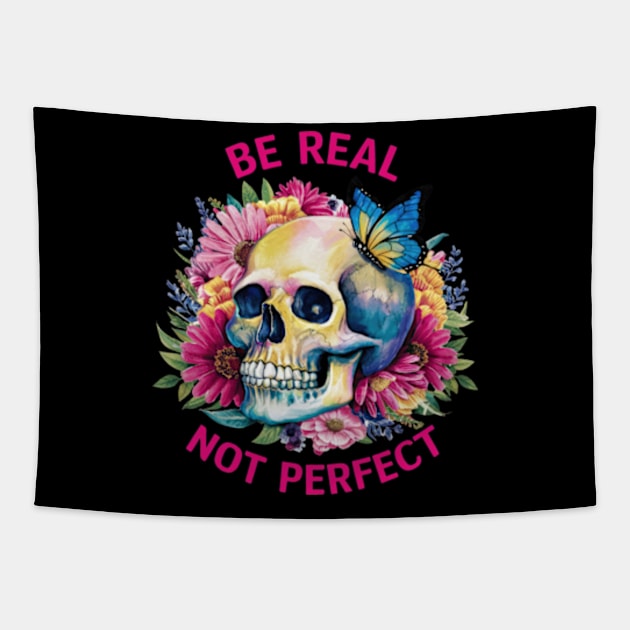 Be Real Not Perfect Tapestry by kristande