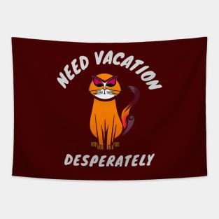 Cat Needs Vacation - I Need Vacation Urgently Tapestry