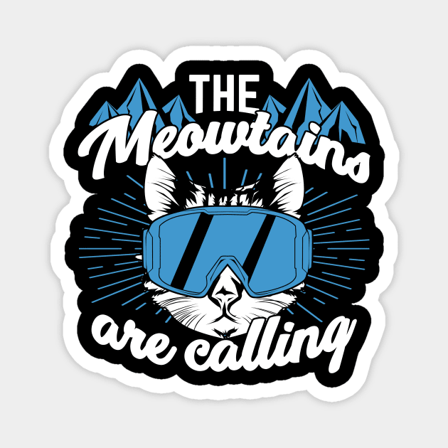 The Meowtains Are Calling Alpine Skiing Skier Gift Magnet by Dolde08