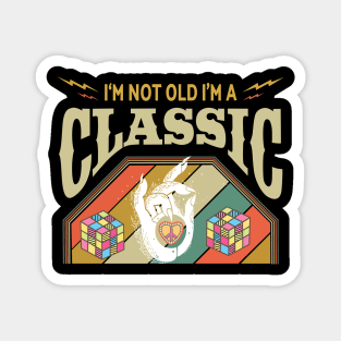 I’m not old i’m a Classic Magnet