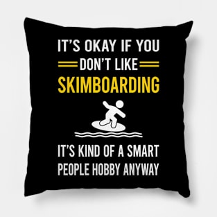 Smart People Hobby Skimboarding Skimboard Skimboarder Skimming Pillow