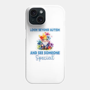 Look beyond autism and see someone special Autism Awareness Gift for Birthday, Mother's Day, Thanksgiving, Christmas Phone Case