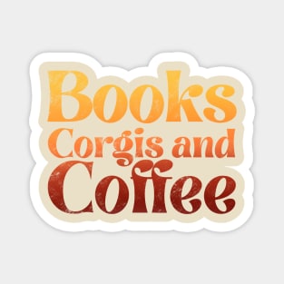 Books Corgis and Coffee Magnet