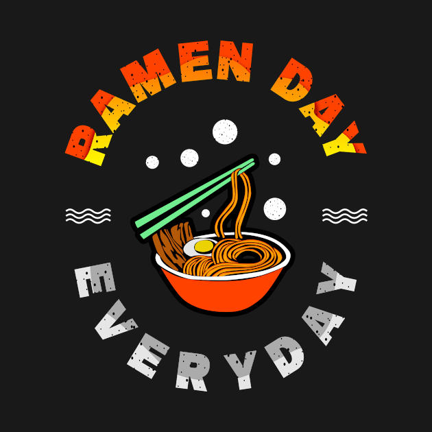 Ramen Day Everyday by LetsBeginDesigns