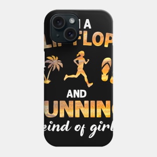 I_m Flip Flops And Running Kind Of Girl Phone Case