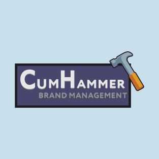 CumHammer Brand Management T-Shirt