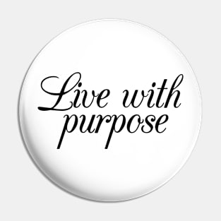 live with purpose Pin