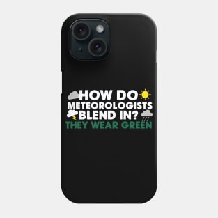 How Do Meteorologists Blend In? Phone Case