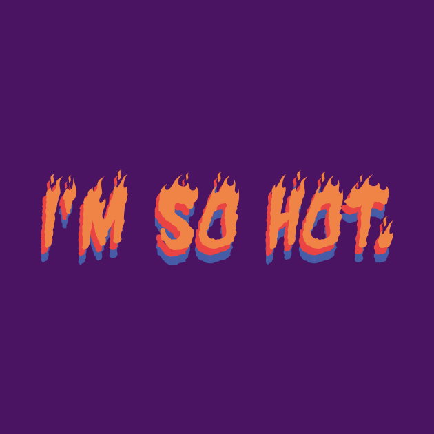 I`m so hot by Zimagazi