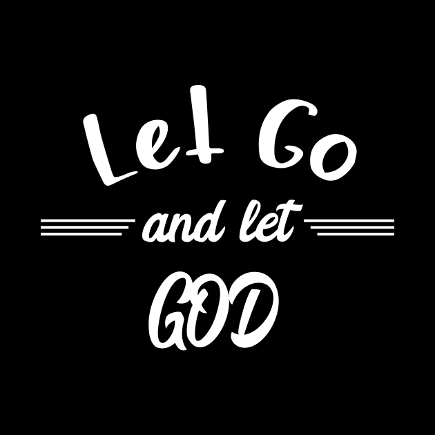 Let Go and Let God by JodyzDesigns