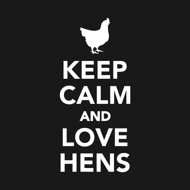 Keep calm and love Hens by Designzz