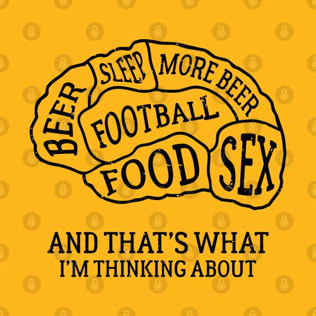 Brain Scan Football and Beer Lover Foodie Sleeper Sex Distressed by TheBlackCatprints