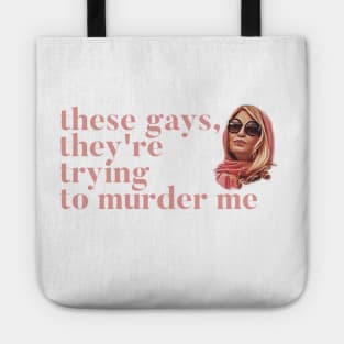 These Gays, They're Trying To Murder Me - Tanya White Lotus Tote