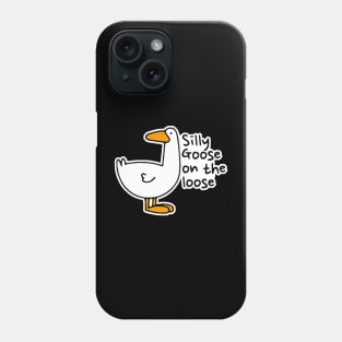 Silly Goose on The Loose Phone Case