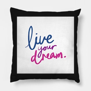 Live Your Dream Motivational Quote Pillow