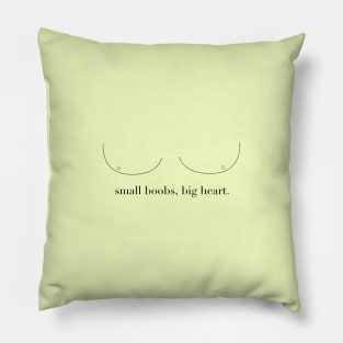 small boobs, big heart quote t-shirt Pillow