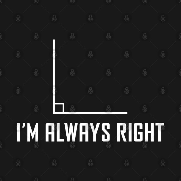 I'm Always Right - Funny Maths Joke by ScienceCorner