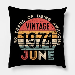 Vintage June 1974, 50 Years Of Being Awesome, 50th Birthday Pillow