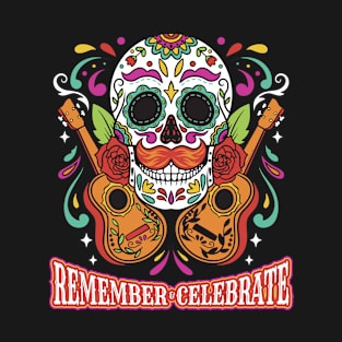 Remember & Celebrate Sugar Skull Day of the Dead Día de Los Muertos T-Shirt
