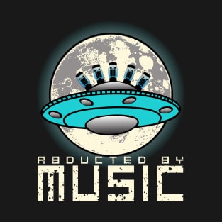 Abducted by Music Alien Ufo Outer Space T-Shirt