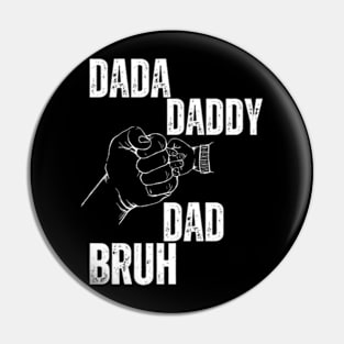 Dada-Daddy-Dad-Bruh Pin