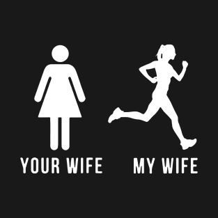 Your Wife My Wife Human Women Wife T-Shirt