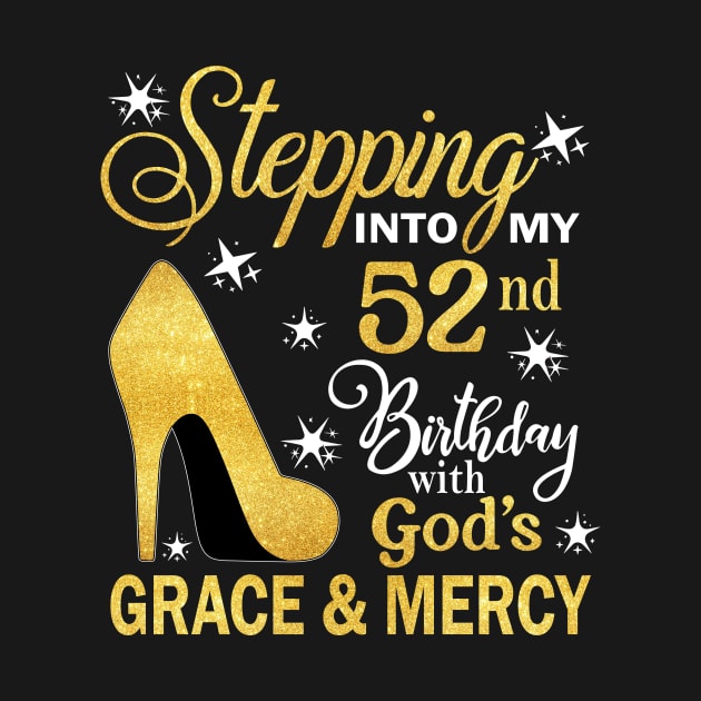 Stepping Into My 52nd Birthday With God's Grace & Mercy Bday by MaxACarter