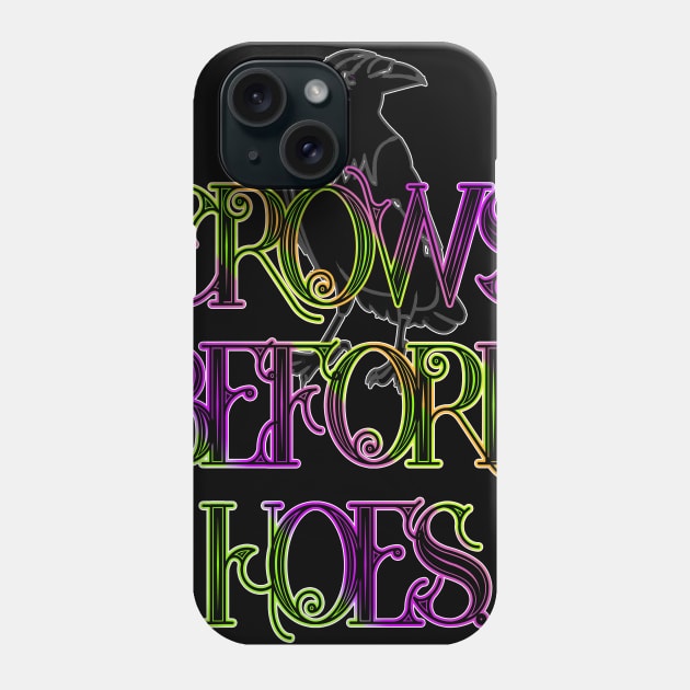 Crows Before Hoes Phone Case by diamondthreadsco