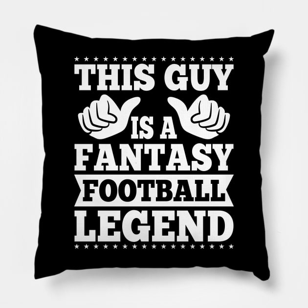 This Guy Is A Fantasy Football Legend Pillow by badrianovic