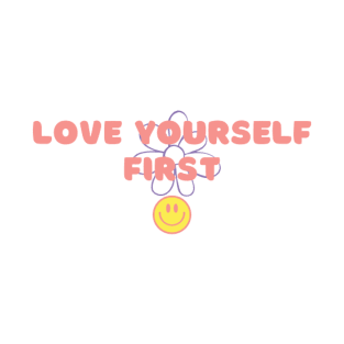 Love Yourself First T-Shirt