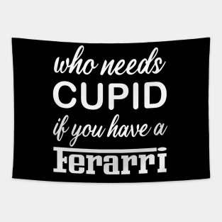 WHO NEEDS CUPID Tapestry