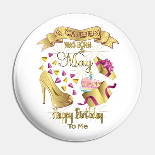 A Queen Was Born In May Happy Birthday To Me Pin