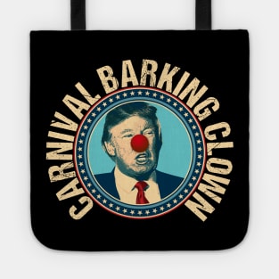 Trump is a Carnival Barking Clown Tote