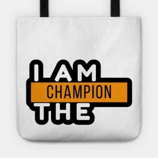 I Am The Champion Tote