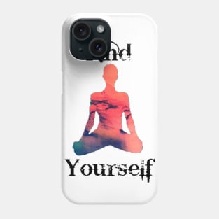 Find Yourself Phone Case