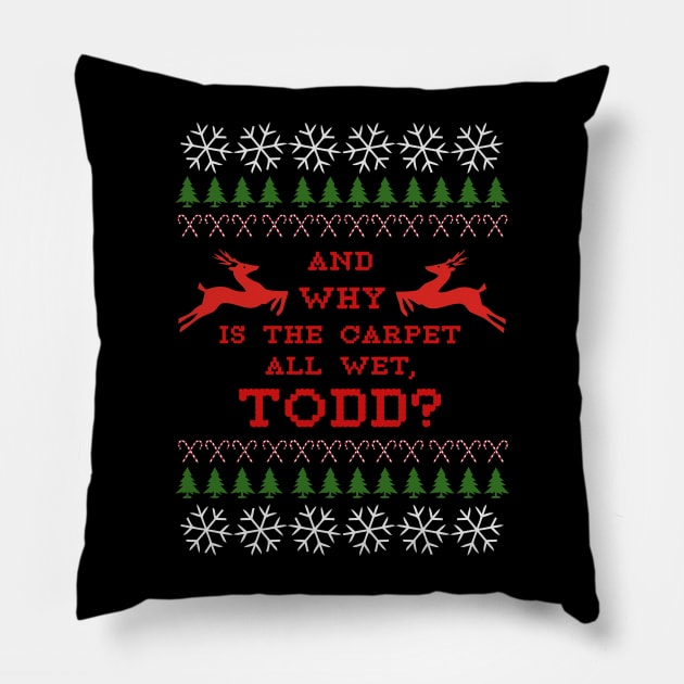 AND WHY IS THE CARPET ALL WET, TODD? Pillow by HardTiny