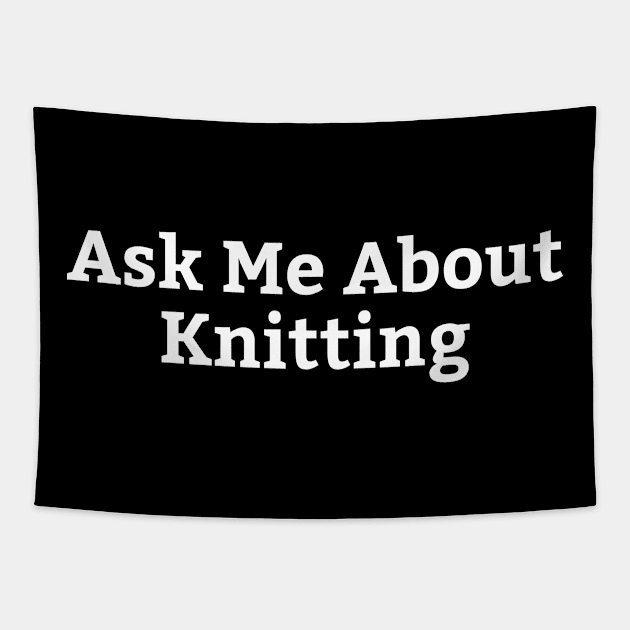 Ask Me About Knitting Tapestry by HobbyAndArt