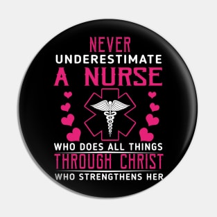 Never Underestimate A Nurse Who DOes All Things Through Christ Pin