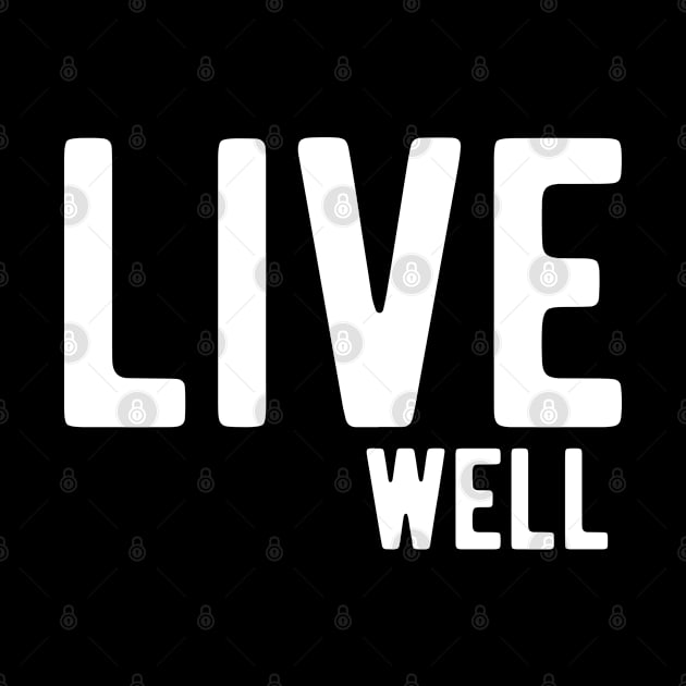 Live well by ShirtyLife