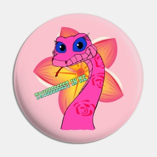 Pink Kaa - Trussssssst In Me (normal eyes) Pin