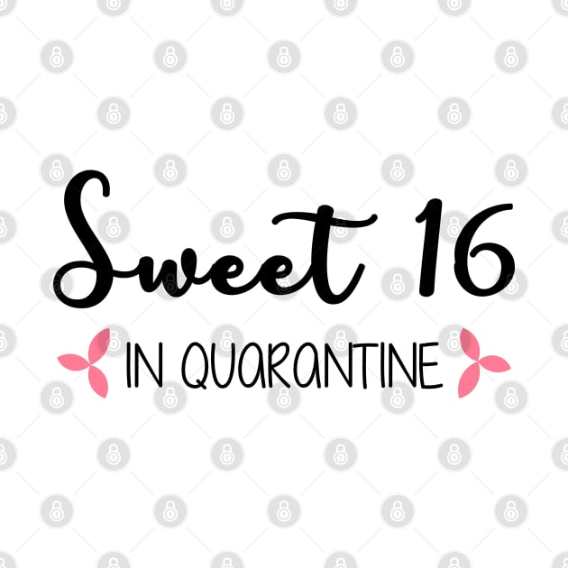 Sweet 16 In Quarantine (Black Text) by inotyler