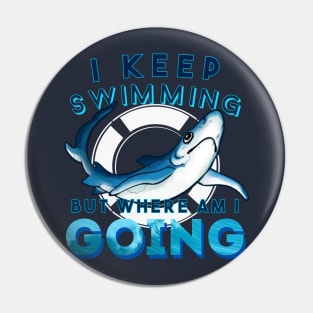 Just Keep Swimming Pin