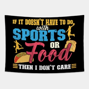 If It Doesn't Have To Do With Sports Or Food Tapestry