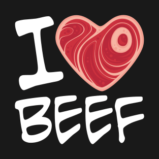 I Love Beef - White Text Version T-Shirt