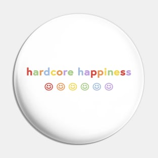 Hardcore happiness Pin