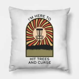 I'm Here To Hit Trees and Curse | Disc Golf Vintage Retro Arch Mountains Pillow