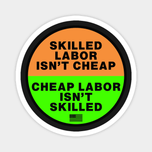 Skilled Labor isn't Cheap OSHA safety colors Magnet