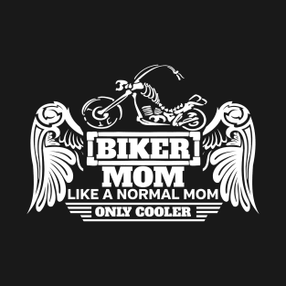 Biker Mom Like Normal But Cooler White Skeleton Wings Motorcycle T-Shirt T-Shirt