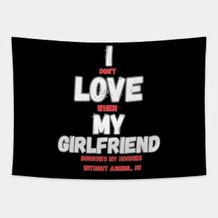 I love My girlfriend funny sign Tapestry